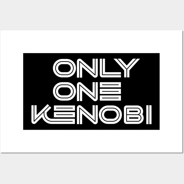 Only One Kenobi (white) #01 Wall Art by OnlyOneKenobi